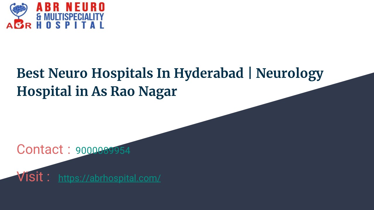 Best Neuro Hospitals In Hyderabad | Neurology Hospital In As Rao Nagar