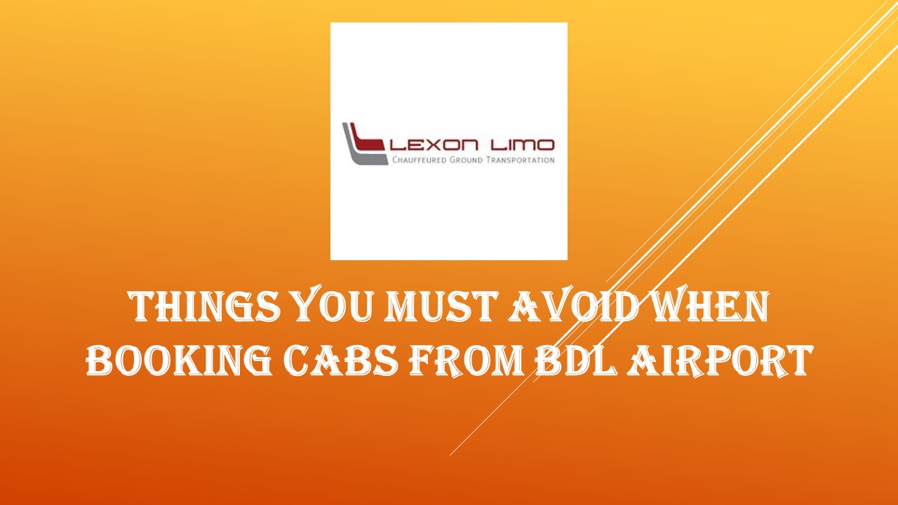 Things You Must Avoid When Booking Cabs from BDL Airport