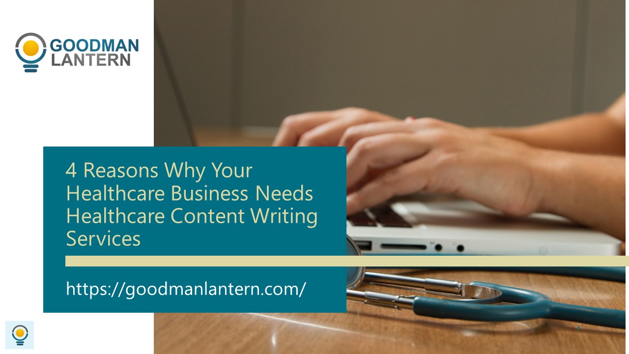 4 Reasons Why Your Healthcare Business Needs Healthcare Content Writing Services