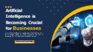Artificial Intelligence is Becoming Crucial for Businesses
