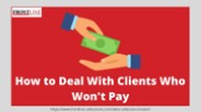How to deal with client's who won't pay?