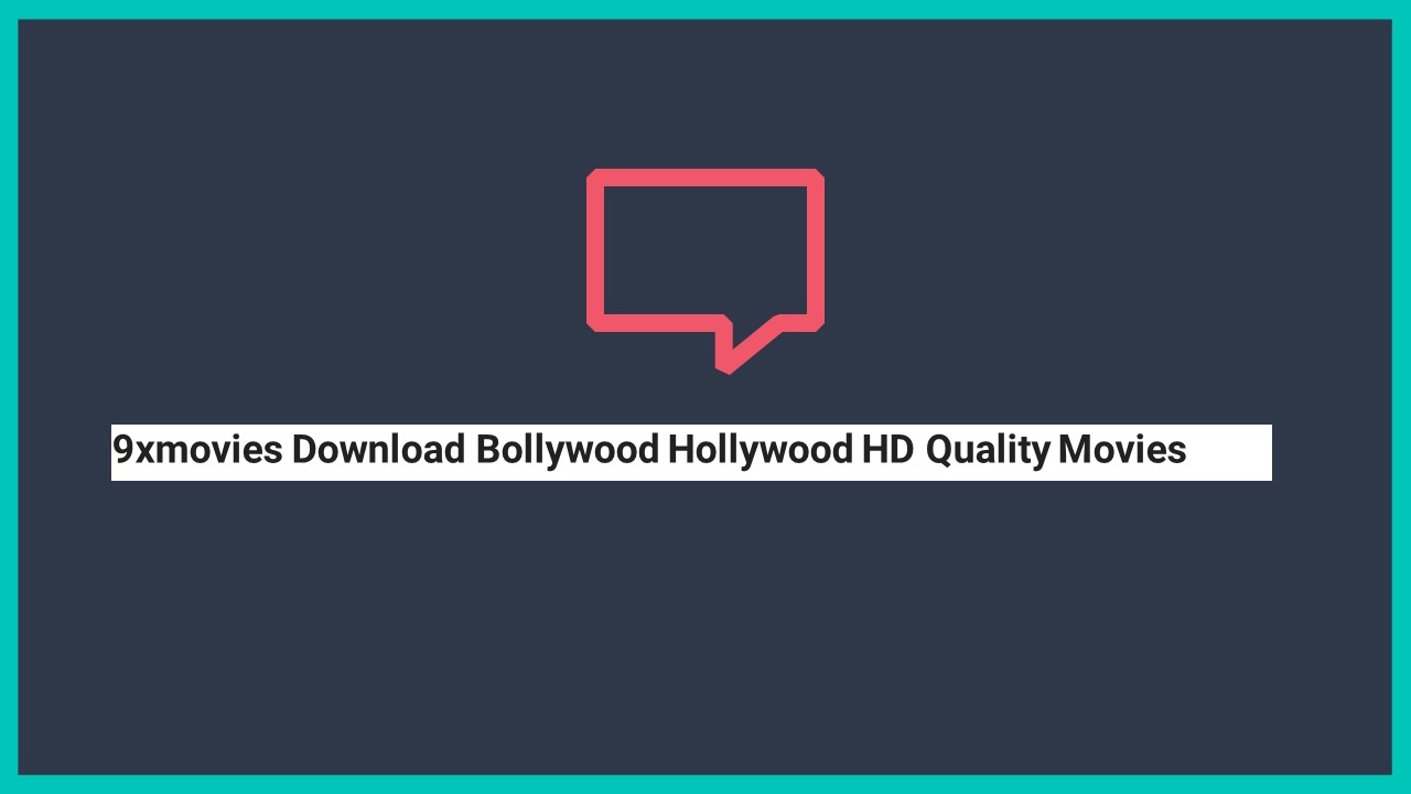 9xmovies Download Bollywood Hollywood HD Quality Movies