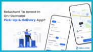 Reluctant To Invest In On-Demand Pick-Up & Delivery App?