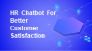 HR Chatbot For Better Customer Satisfaction