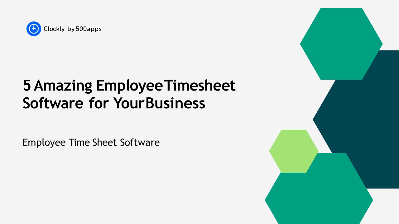 5 Amazing Employee Timesheet Software for Your Business