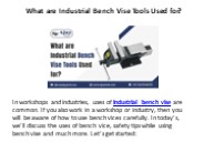 What are Industrial Bench Vise Tools Used for?