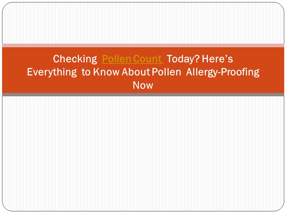 PPT Checking Pollen Count Today? Here’s Everything to Know About