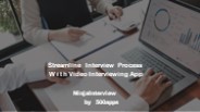 Streamline Interview Process With Video Interviewing App