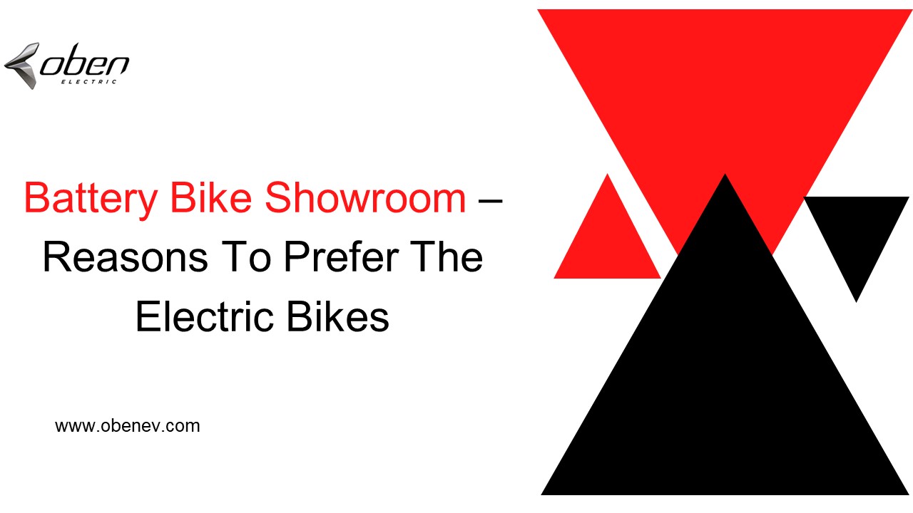 PPT Battery Bike Showroom Reasons To Prefer The Electric Bikes