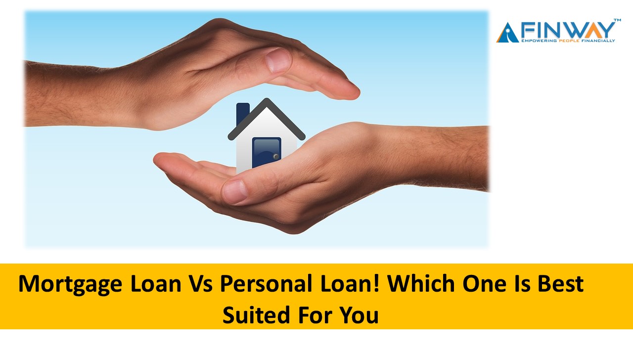 PPT Mortgage Loan Vs Personal Loan! Which One is Best Suited for You