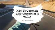 How To Complete Your Assignment in Time?​
