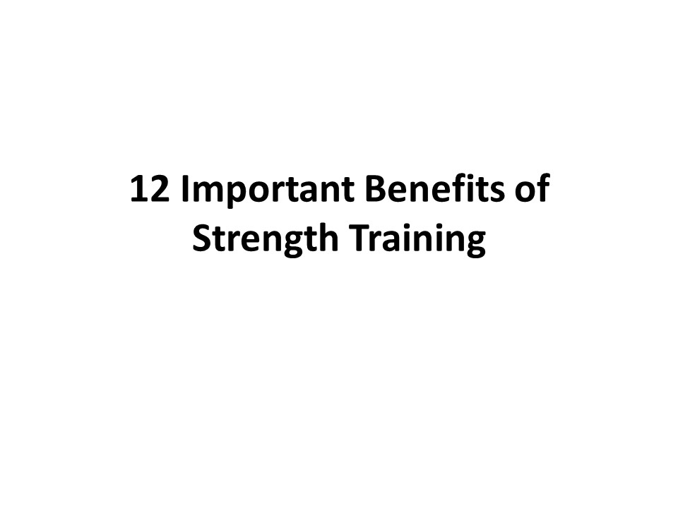 PPT 12 Important Benefits of Strength Training PowerPoint