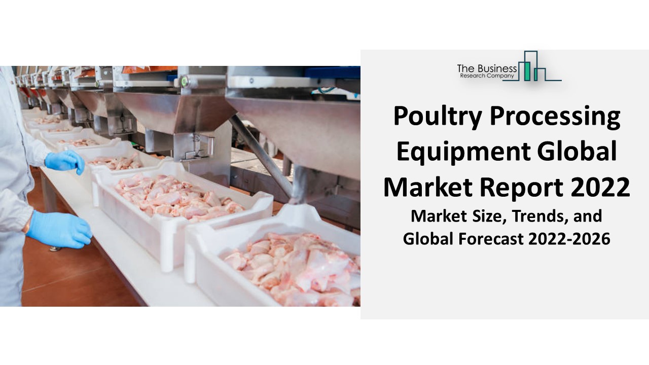 PPT Poultry Processing Equipment Market 2022 SWOT Analysis, Demand And Forecast 2031
