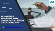Powerful Reasons Why Should You Study Taxation Law