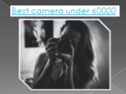 Best DSLR Camera under 60000