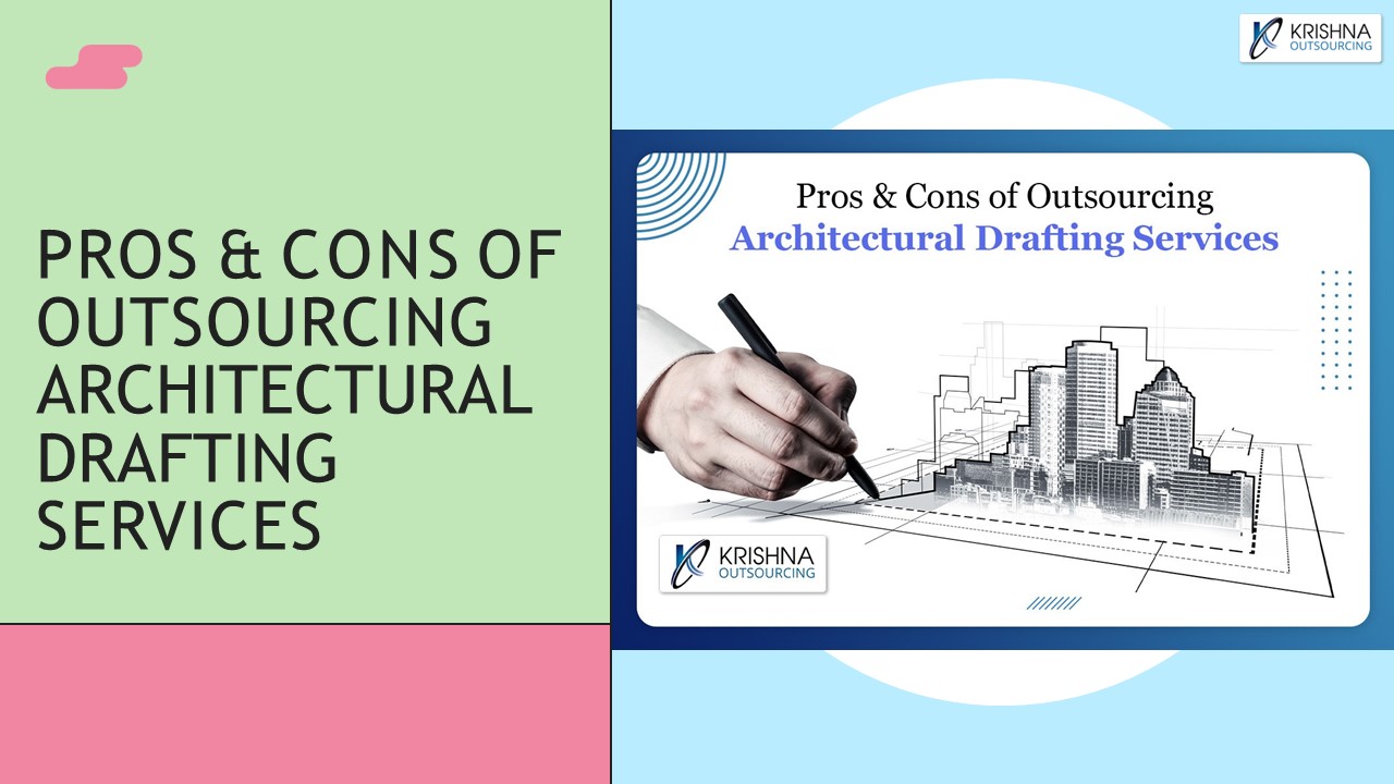 Pros & Cons of Outsourcing Architectural Drafting Services