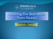 Looking The Best Math Tutor Hawaii