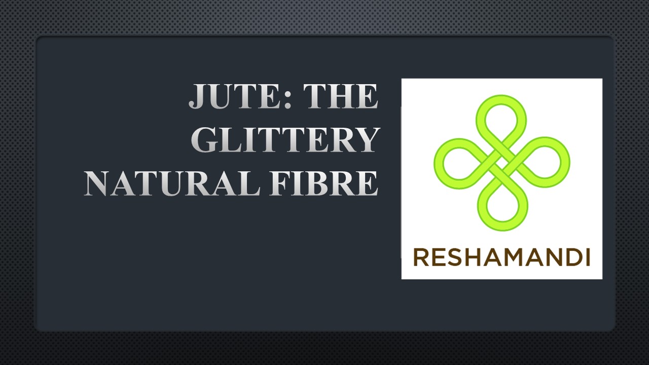 Jute: The Glittery Natural Fibre