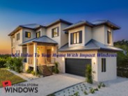 Add Value To Your Home With Impact Windows