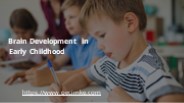 Brain Development in Early Childhood