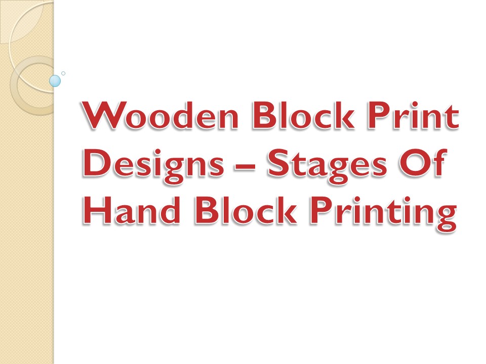 PPT Wooden Block Print Designs Stages Of Hand Block Printing