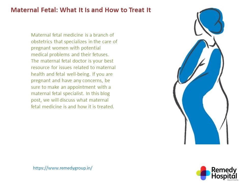 Maternal Fetal: What It Is and How to Treat It