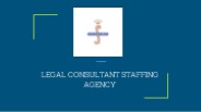 LEGAL CONSULTANT STAFFING AGENCY
