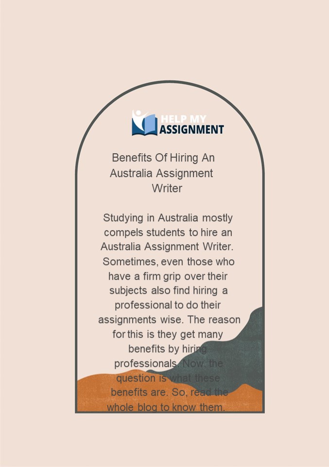 Benefits Of Hiring An Australia Assignment Writer