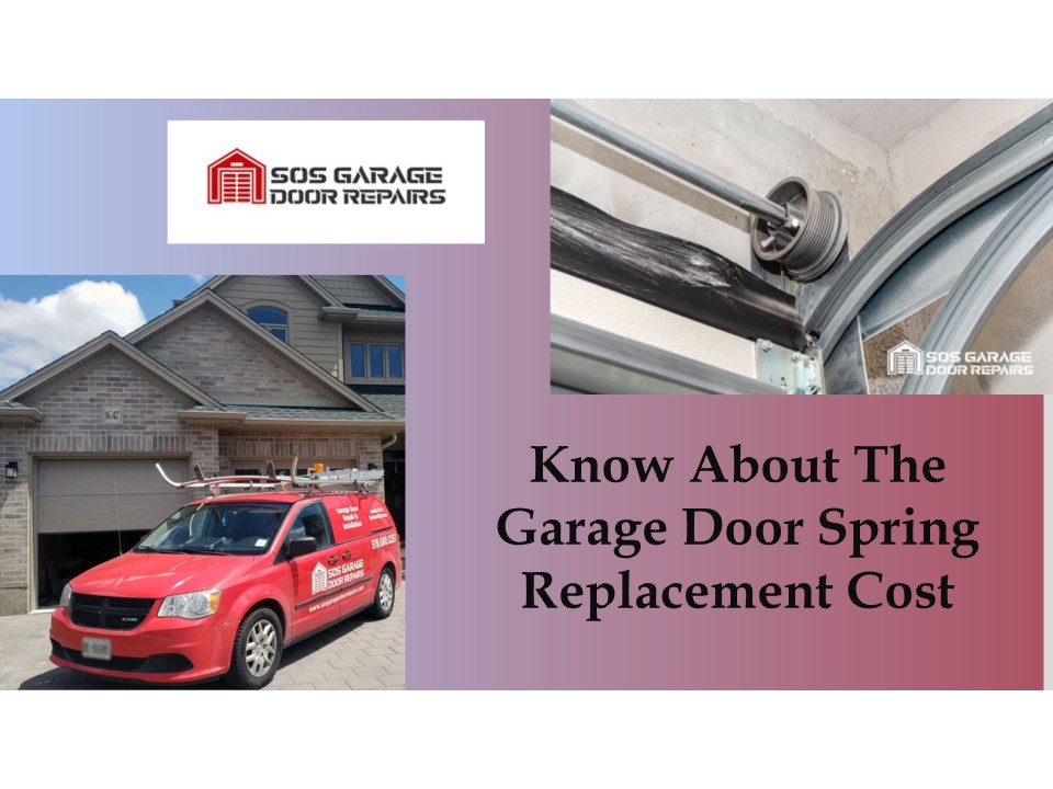 Know About The Garage Door Spring Replacement Cost