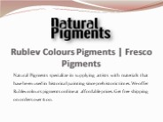 Rublev Colours Pigments | Fresco Pigments | Natural Pigments