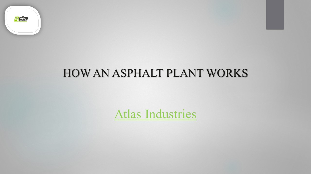 How an Asphalt Plant Works - Batch Asphalt Plant