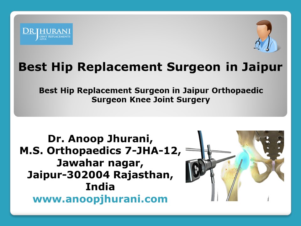 Best Hip Replacement Surgeon in Jaipur Orthopaedic Surgeon Knee Joint Surgery (1)