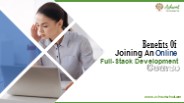 Benefits Of Joining an Online Full Stack Development Course