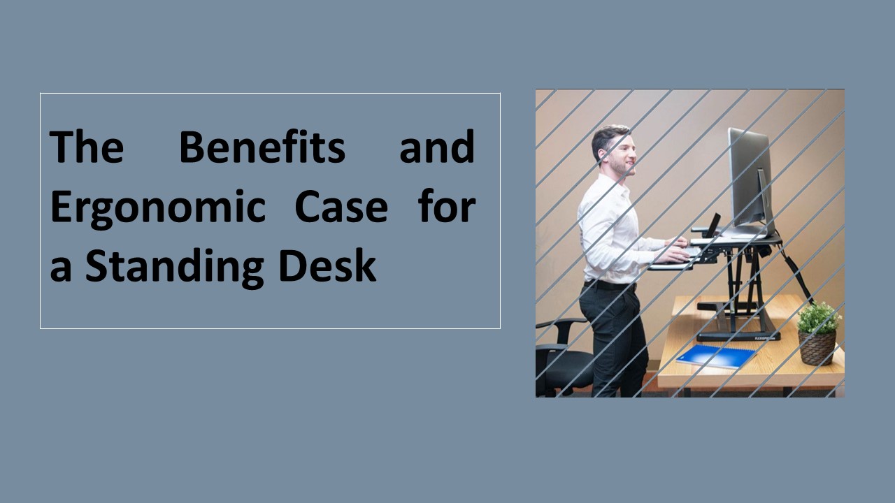 The Benefits and Ergonomic Case for a Standing Desk