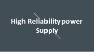 High Reliability Power Supply