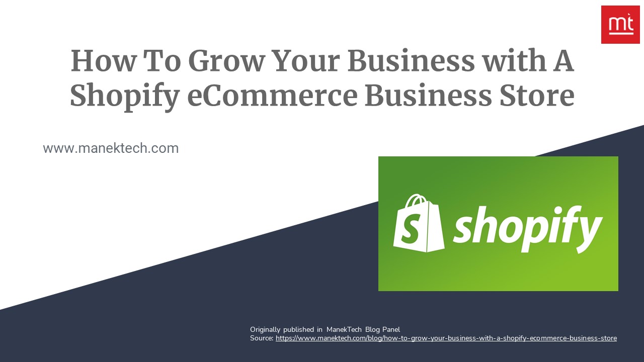 How To Grow Your Business with A Shopify eCommerce Business Store? - ManekTech