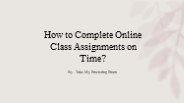 How to Complete Online Class Assignments on Time?​