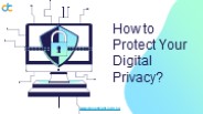 How to Protect Your Digital Privacy?