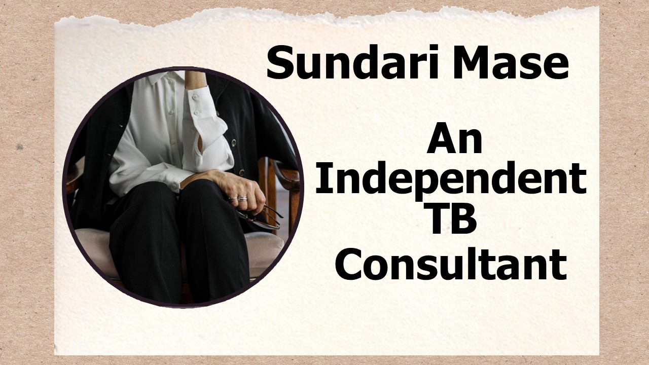 Sundari Mase - An Independent TB Consultant