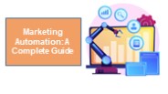 Marketing Automation: A Complete Guide