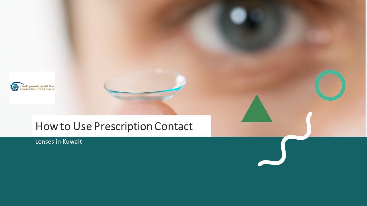 How to Use Prescription Contact Lenses in Kuwait