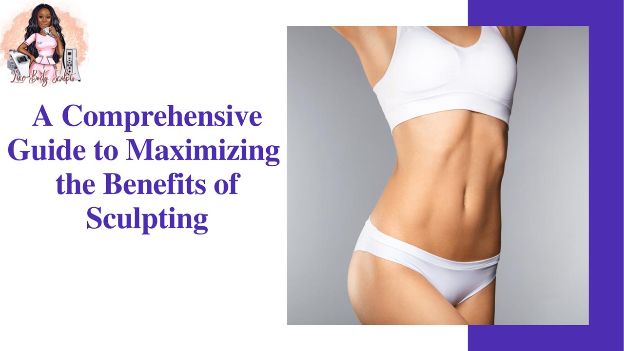 PPT A Comprehensive Guide to Maximizing the Benefits of Body Sculpting PowerPoint presentation