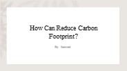 How Can Reduce Carbon Footprint?​