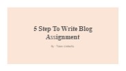 5 Step To Write Blog Assignment​