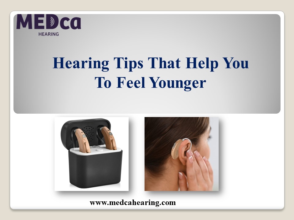Hearing Tips That Help You To Feel Younger