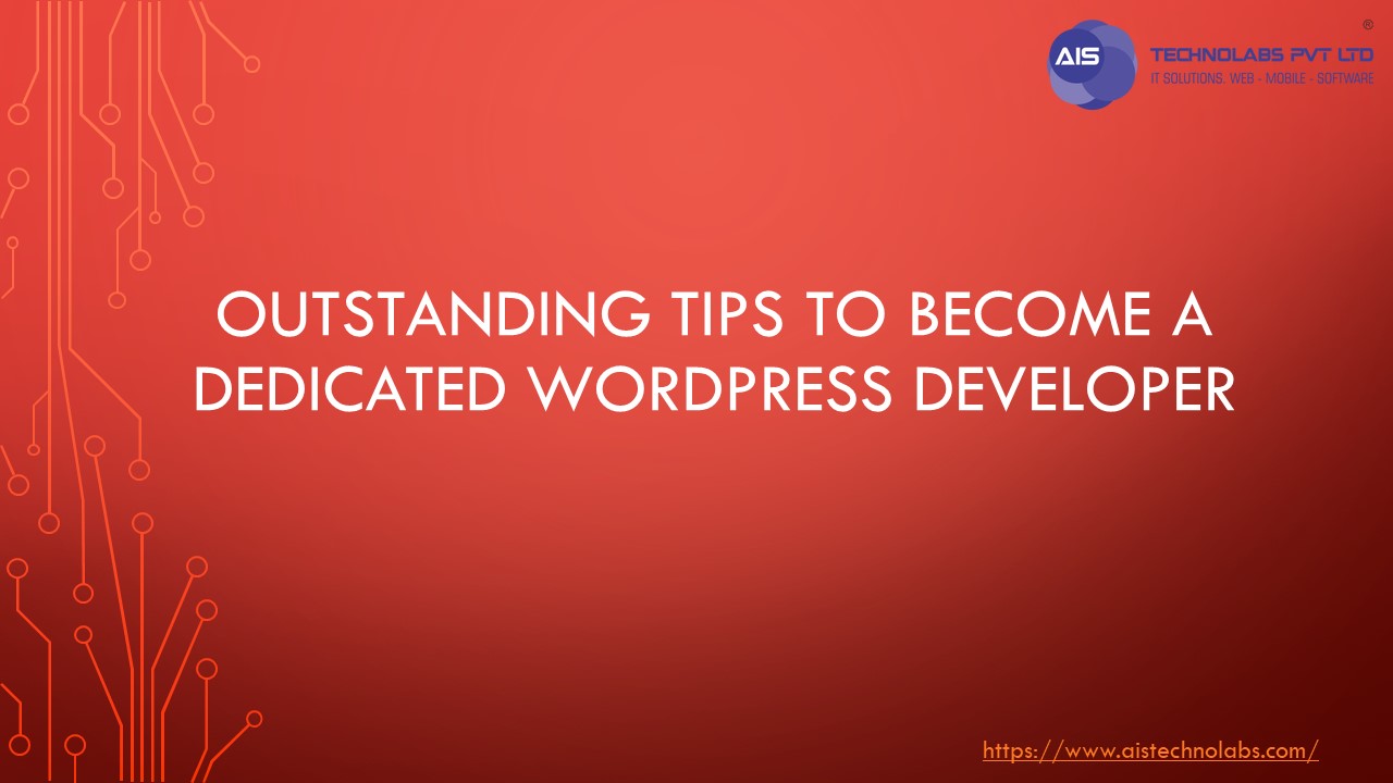 Outstanding Tips to become a Dedicated WordPress Developer