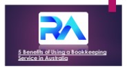 5 Benefits of Using a Bookkeeping Service in Australia