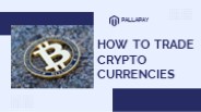 How to trade cryptocurrencies