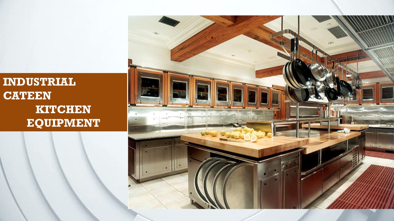 PPT Industrial Canteen Kitchen Equipment,Industrial Kitchen