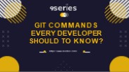 Git Commands Every Developer Should To Know?